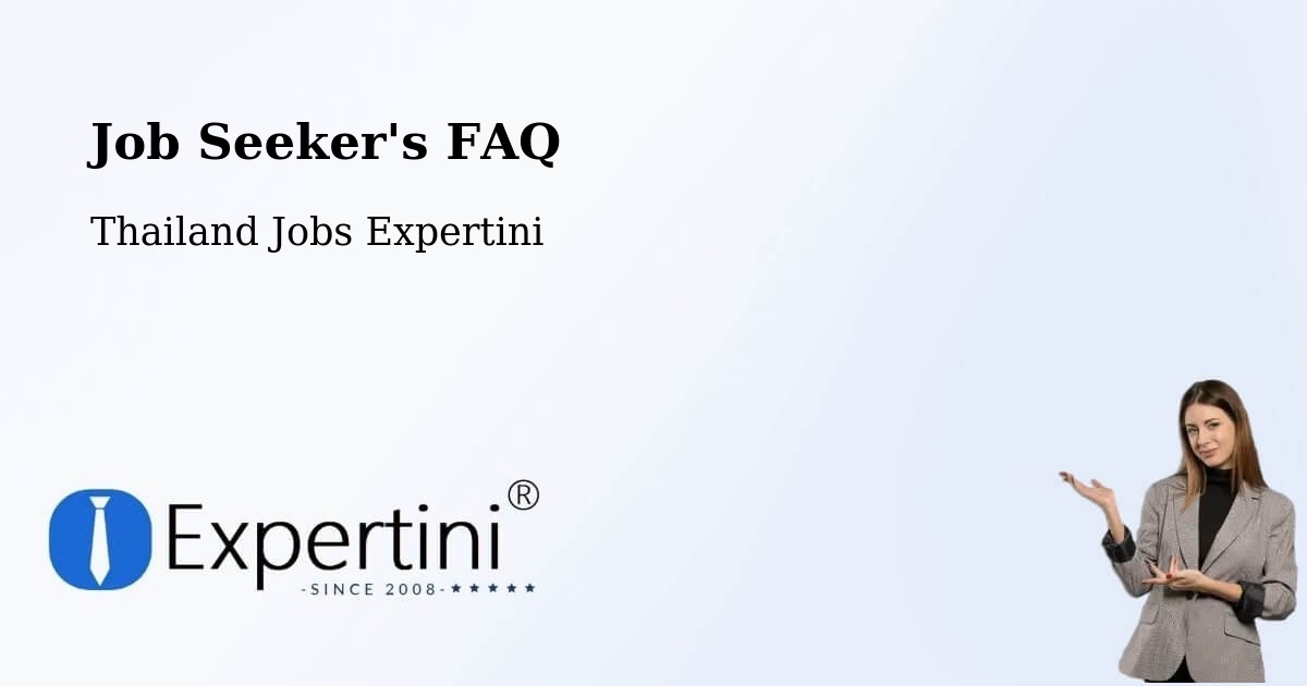 Job Seeker FAQ – Amphoe Mancha Khiri - Thailand Jobs Expertini